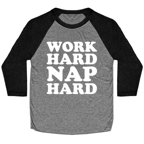 Work Hard Nap Hard Baseball Tee