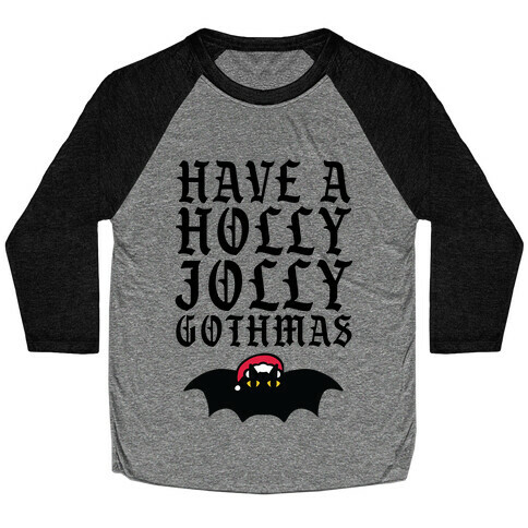 Have A Holly Jolly Gothmas Baseball Tee