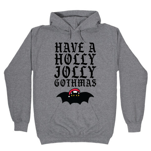 Have A Holly Jolly Gothmas Hooded Sweatshirt