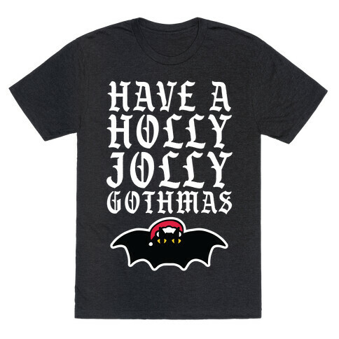 Have A Holly Jolly Gothmas T-Shirt