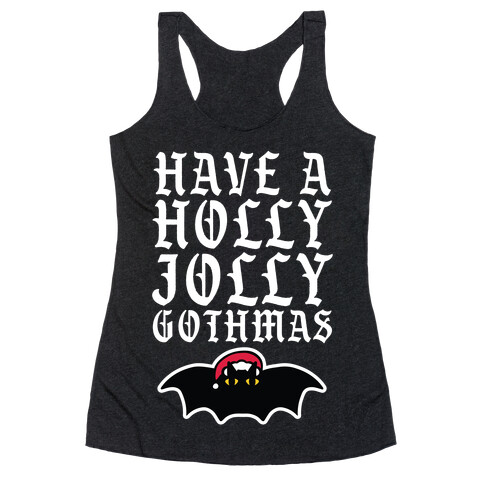 Have A Holly Jolly Gothmas Racerback Tank Top