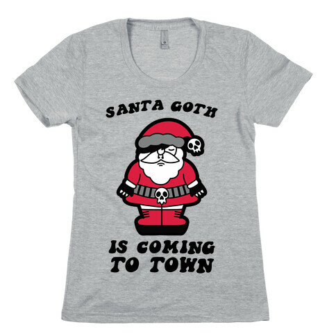 Santa Goth Is Coming To Town Womens T-Shirt