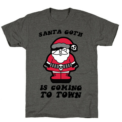 Santa Goth Is Coming To Town T-Shirt