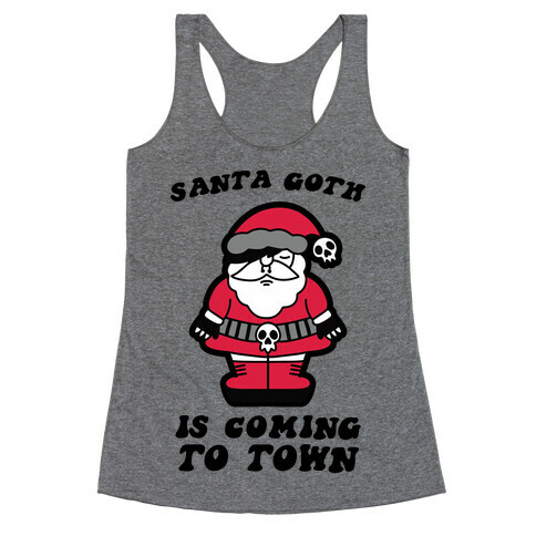 Santa Goth Is Coming To Town Racerback Tank Top