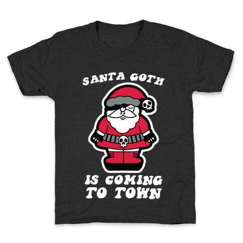 Santa Goth Is Coming To Town Kids T-Shirt