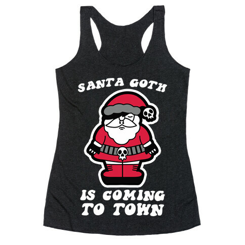 Santa Goth Is Coming To Town Racerback Tank Top