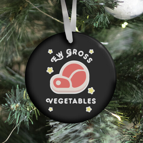 Ew Gross Vegetables (black) Ornament