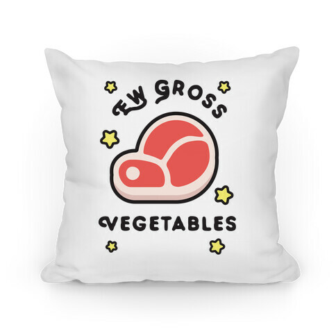 Ew Gross Vegetables (white) Pillow