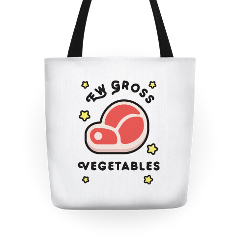 Ew Gross Vegetables (white) Tote