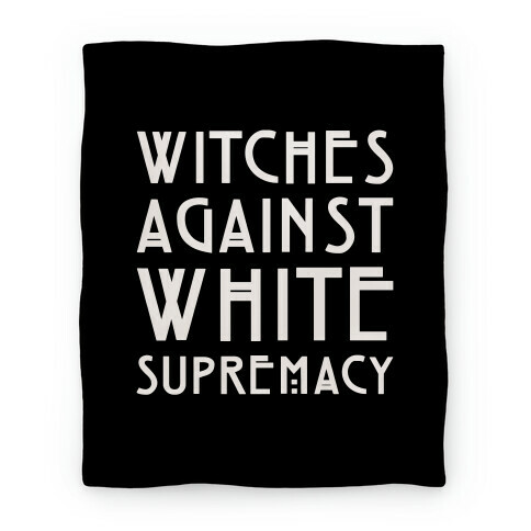 Witches Against White Supremacy White Print Blanket