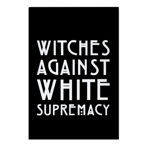 Witches Against White Supremacy White Print Garden Flag