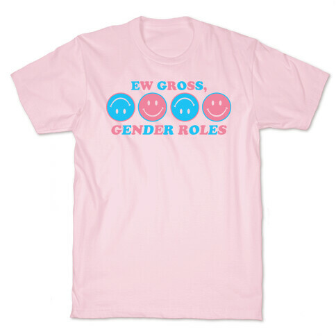 Ew Gross, Gender Roles T-Shirt