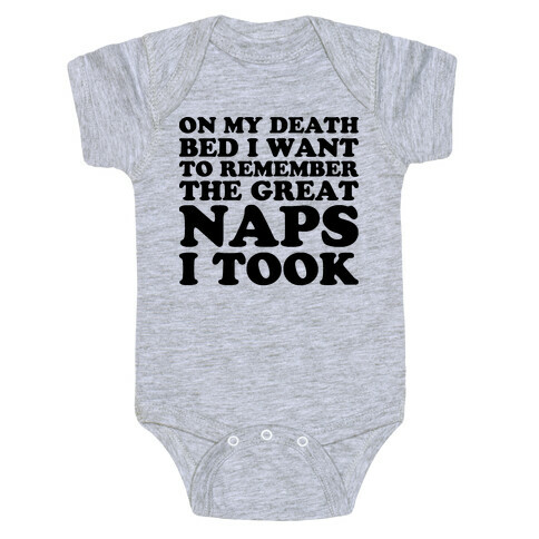 On My Death Bed I Want To Remember The Great Naps I Took Baby One-Piece