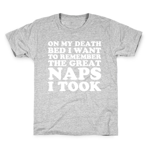On My Death Bed I Want To Remember The Great Naps I Took Kids T-Shirt