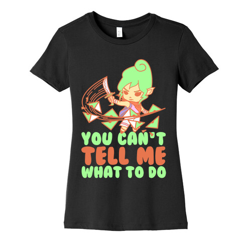 You Can't Tell Tetra What to Do Parody Womens T-Shirt