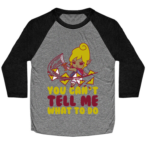 You Can't Tell Tetra What to Do Parody Baseball Tee