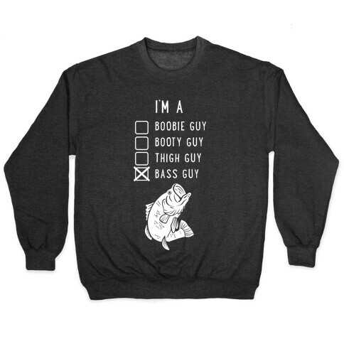 I'm a Bass Guy Pullover