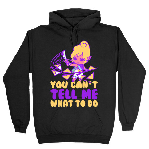 You Can't Tell Tetra What to Do Parody Hooded Sweatshirt