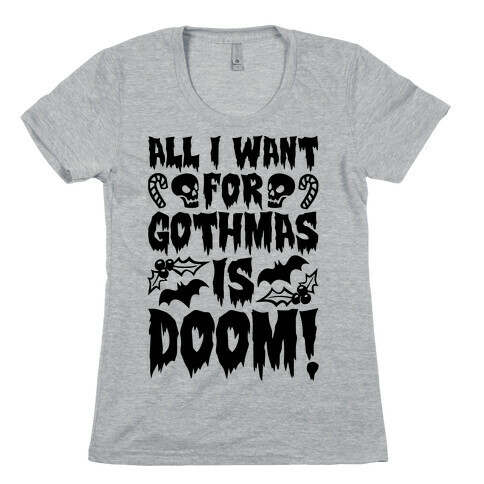 All I Want for Gothmas Is Doom Parody Womens T-Shirt