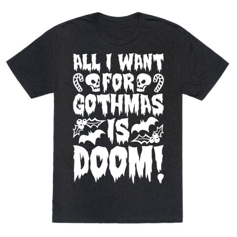 All I Want for Gothmas Is Doom Parody T-Shirt