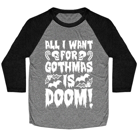 All I Want for Gothmas Is Doom Parody Baseball Tee