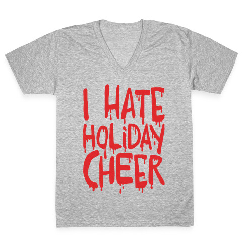 I Hate Holiday Cheer V-Neck Tee Shirt