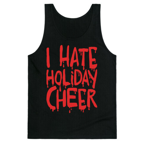 I Hate Holiday Cheer Tank Top