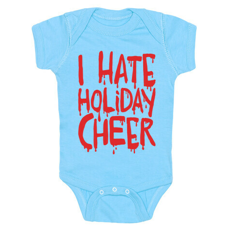 I Hate Holiday Cheer Baby One-Piece