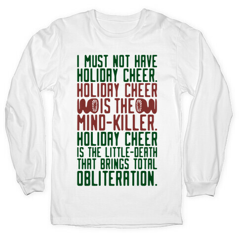 I Must Not Have Holiday Cheer Parody Long Sleeve T-Shirt