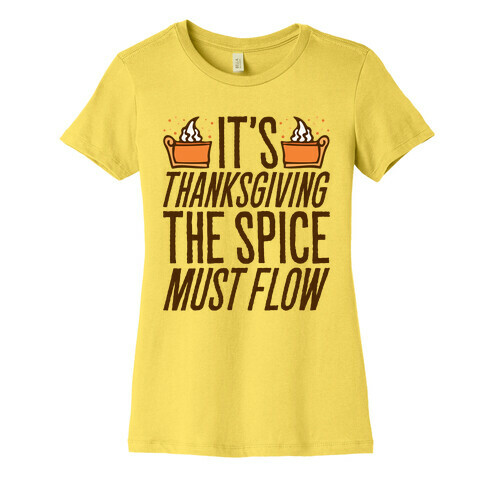 It's Thanksgiving The Spice Must Flow Parody Womens T-Shirt