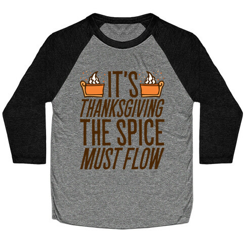 It's Thanksgiving The Spice Must Flow Parody Baseball Tee