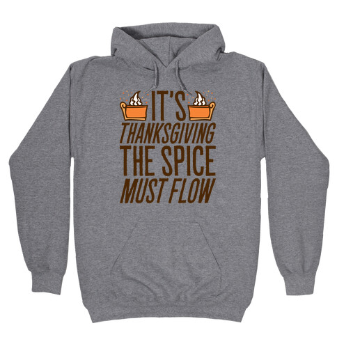 It's Thanksgiving The Spice Must Flow Parody Hooded Sweatshirt