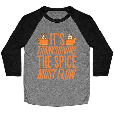 It's Thanksgiving The Spice Must Flow Parody Baseball Tee