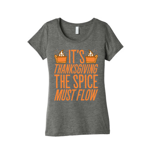 It's Thanksgiving The Spice Must Flow Parody Womens T-Shirt