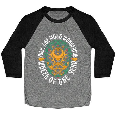 Yule, The Most Wonderful Wheel of The Year Baseball Tee