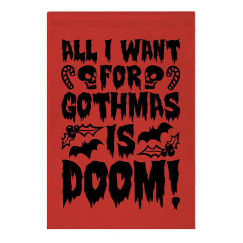 All I Want for Gothmas Is Doom Parody Garden Flag