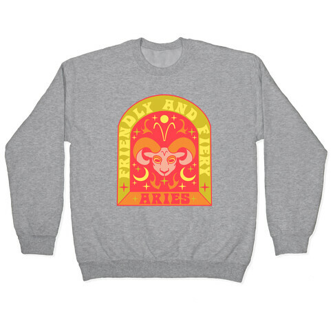 Friendly And Fiery Aries Pullover