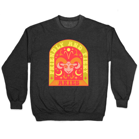 Friendly And Fiery Aries Pullover