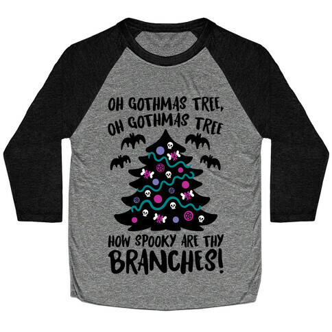 Oh Gothmas Tree Oh Gothmas Tree Parody Baseball Tee