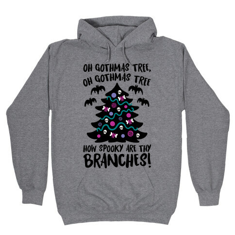 Oh Gothmas Tree Oh Gothmas Tree Parody Hooded Sweatshirt