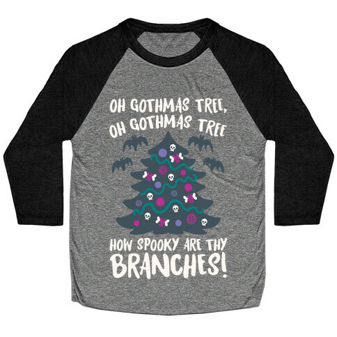 Oh Gothmas Tree Oh Gothmas Tree Parody Baseball Tee