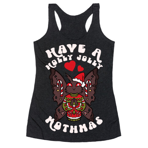 Have A Holly Jolly Mothmas Racerback Tank Top