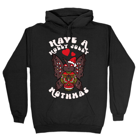 Have A Holly Jolly Mothmas Hooded Sweatshirt