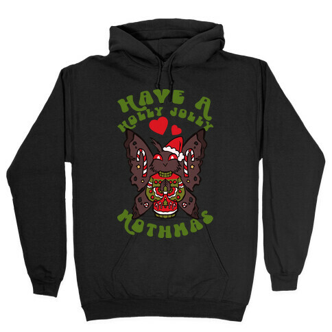 Have A Holly Jolly Mothmas Hooded Sweatshirt