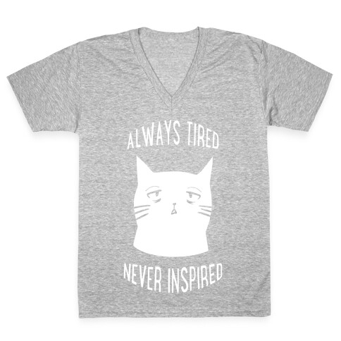 Always Tired Never Inspired (white) V-Neck Tee Shirt