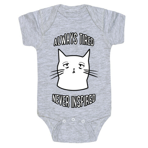 Always Tired Never Inspired Baby One-Piece