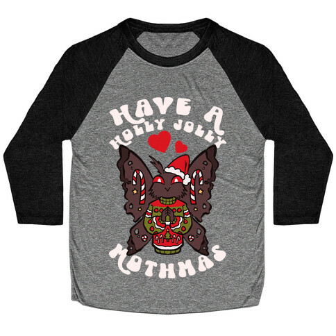 Have A Holly Jolly Mothmas Baseball Tee