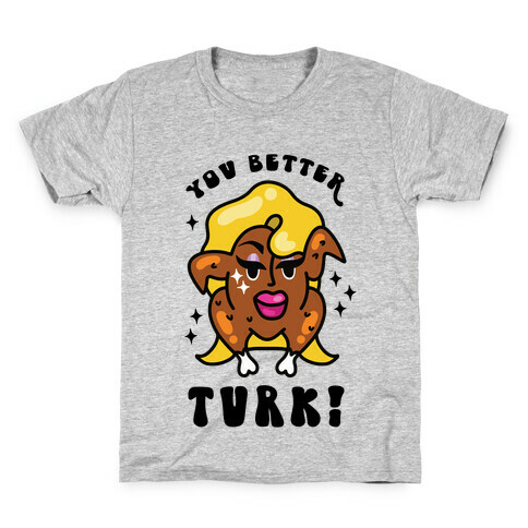 You Better Turk! Kids T-Shirt