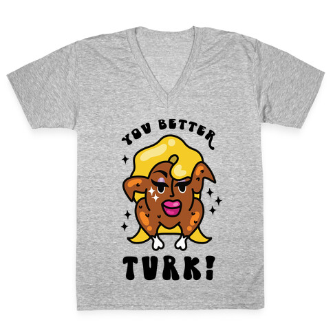 You Better Turk! V-Neck Tee Shirt