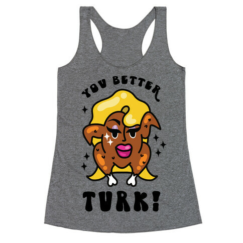 You Better Turk! Racerback Tank Top